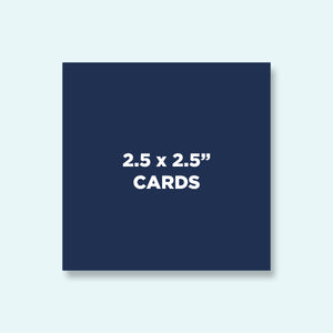 2.5 x 2.5 Cards